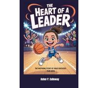 The Heart of a Leader: The Inspiring story of Paige Bueckers for kids