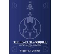 The Heart of a Soldier: Written for full Orchestra