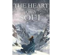 The Heart Of A Soul: A Dark Fantasy of Angels, Demons, and a Soul Caught Between Them | Book 2 of 3 (The Soul Trials)