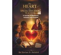 The Heart of A Special Education Teacher: A Journey of Resilience, Inclusion, and Purpose