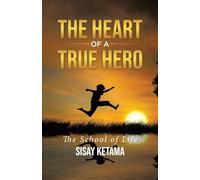 The Heart of a True Hero: The School of Life
