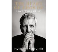 The Heart of Amos Oz: Love, War & Grief