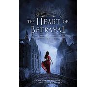 The Heart of Betrayal: The Remnant Chronicles: Book 02: 2