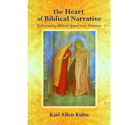 The Heart of Biblical Narrative: Rediscovering Biblical Appeal to the Emotions