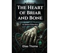 The Heart of Briar and Bone: Ein düsteres Fantasy-Epos (Der Golden Käfig)