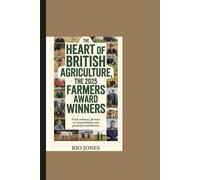The Heart Of British Agriculture, The 2025 Farmers Award Winners: From Ordinary Farmers To Extraordinary and Powerful Contributores