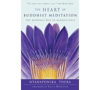 The Heart of Buddhist Meditation: The Buddha's Way of Mindfulness