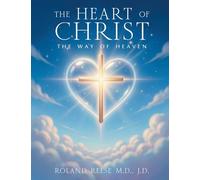 The Heart of Christ THE Way of Heaven