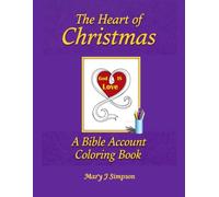 The Heart of Christmas A Bible Account Coloring Book: Christian Christmas coloring book
