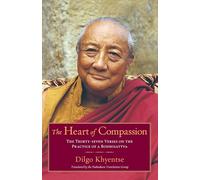 The Heart of Compassion: The Thirty-seven Verses on the Practice of a Bodhisattva