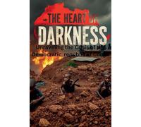 The Heart of Darkness: Unraveling the Crisis of the Democratic Republic of Congo
