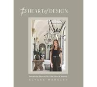 The HEART Of DESIGN: Designing Spaces for Life, Love & Family