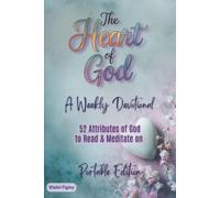 The Heart of God - A Weekly Devotional: 52 Attributes of God to Read & Meditate On, Portable Edition (Bible Activity Books - Names of God)