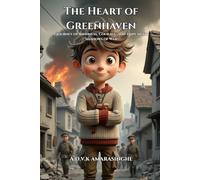 The Heart of Greenhaven: A Journey of Kindness, Courage, and Hope in the Shadows of War