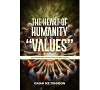 The Heart of Humanity "Values": The Importance of Values in Life and Society