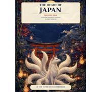 The Heart of Japan: Volume Five - Folklore, Moonlit Legends & Spirit Realms (The Heart of Japan Coloring Books)