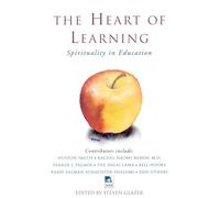 The Heart of Learning: Spirituality in Education (New Consciousness Reader)