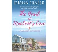 The Heart of MacLeod's Cove: A Heartfelt Novel of Love, Community, and Home
