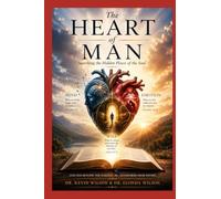 The Heart of Man: Searching the Hidden Places of the Soul