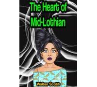 The Heart Of Mid-lothian (ebook)