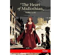 The Heart of Midlothian: The Waverley Novels - Vol. VII