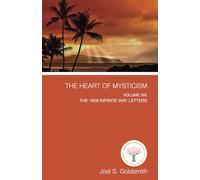 The Heart of Mysticism: The 1959 Infinite Way Letters: Volume VI: Volume VI - The 1959 Infinite Way Letters