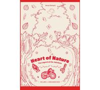 The Heart of Nature, Vol. 1 : Grounded Red: The Heart of Nature, the Legend of the Rainbow