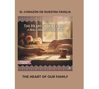 The Heart of Our Family (El corazón de nuestra familia): A Mother's Bilingual Keepsake Journal (Un diario bilingüe recuerdas para Mamá)