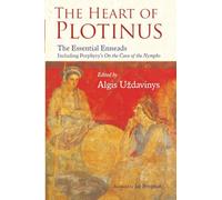 The Heart of Plotinus: The Essential Enneads (The Perennial Philosophy)