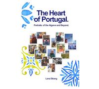 The Heart of Portugal.: Portraits of the Algarve and Beyond.