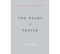 The Heart of Prayer (The Essence of Meditation Series)