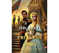 The Heart of Princess Osra: Classic Edition With Illustrations