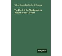 The Heart of the Alleghanies; or Western North Carolina