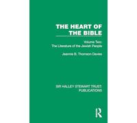 The Heart of the Bible: Volume Two: The Literature of the Jewish People: 2 (Sir Halley Stewart Trust: Publications)