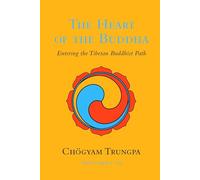 The Heart of the Buddha: Entering the Tibetan Buddhist Path (Dharma Ocean)