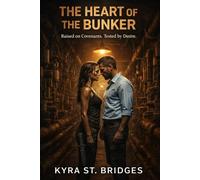 The Heart of the Bunker: Raised on Covenants. Tested by Desire.