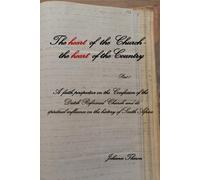 The heart of the Church - the heart of the Country Part 1: A faith perspective on the Confession of the Dutch Reformed Church and its spiritual influence on the history of South Africa