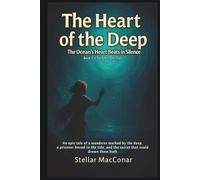 The Heart of the Deep: An epic tale of a wanderer marked by the deep, a prisoner bound to the tide, and the secret that could drown them both (Spiral Gate Saga)