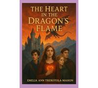 The Heart of the Dragon's Flame (Throne of Flame and Fury)