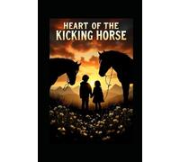 The Heart of the Kicking Horse: 1
