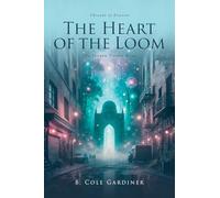 The Heart of the Loom: The Shadow Circuit Rises (Threads of Elseron)