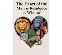 The Heart of the Man is Residence of Whom?