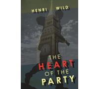 The Heart of the Party: Book One of the Sean Leigh trilogy