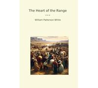 The Heart of the Range (Classic Books)