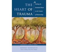 The Heart of Trauma: Healing the Embodied Brain in the Context of Relationships: 0 (Norton Series on Interpersonal Neurobiology)