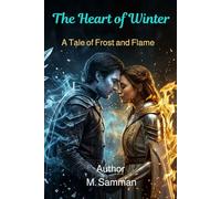 The Heart of Winter: A Tale of Frost and Flame