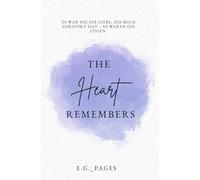 THE Heart REMEMBERS