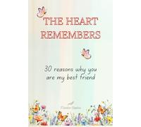 The Heart Remembers: 30 Reasons Why You Are My Best Friend