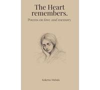 The heart remembers.: Poems on love and memory.