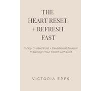 The Heart Reset + Refresh Fast: A 3-Day Guided Fast & Devotional Journal